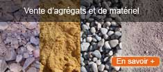 Vente d'agrégats et de matériel